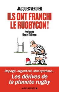 Denis Tillinac et Jacques Verdier - Ils ont franchi le rugbycon !.