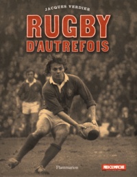 Jacques Verdier - Rugby d'autrefois.