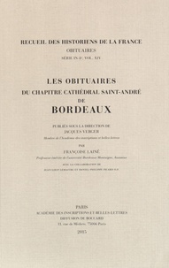 Jacques Verger et Françoise Lainé - Les obituaires du chapitre cathédral Saint-André de Bordeaux.