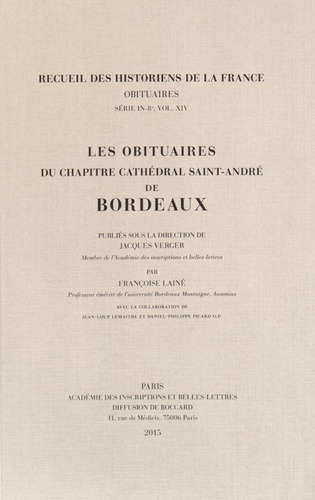 Jacques Verger et Françoise Lainé - Les obituaires du chapitre cathédral Saint-André de Bordeaux.