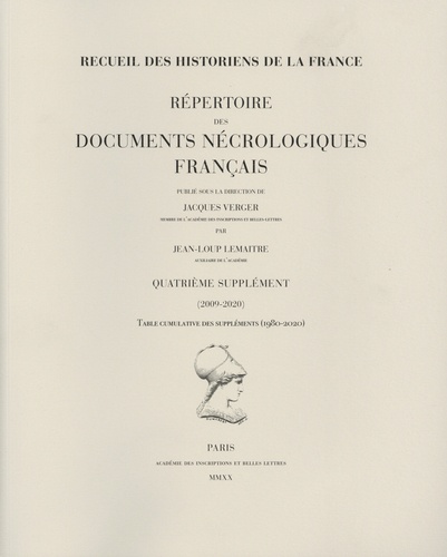 Jacques Verger et Jean-Loup Lemaître - Répertoire des documents nécrologiques français. Quatrième supplément (2009-2020) - Quatrième supplément (2009-2020) - Table cumulative des suppléments (1980-2020).