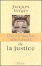 Jacques Vergès - Dictionnaire Amoureux De La Justice.