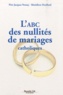 Jacques Vernay et Bénédicte Draillard - L'ABC des nullités de mariages catholiques.