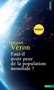 Jacques Véron - Faut-il avoir peur de la population mondiale ?.
