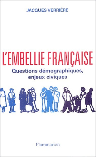 Jacques Verrière - L'embellie française - Questions démographiques, enjeux civiques.