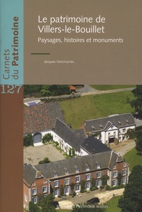 Jacques Verstraeten - Le patrimoine de Villers-le-Bouillet - Paysages, histoires et monuments.