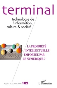 Jacques Vétois et Eric Delamotte - Terminal N° 102, Automne-Hive : La propriété intellectuelle emportée par le numérique.