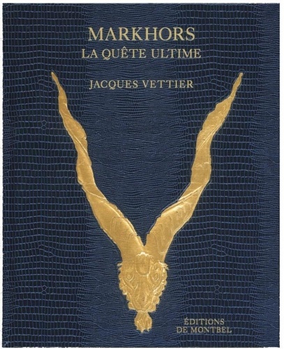 Jacques Vettier - Markhors - La quête ultime.
