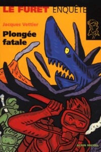 Jacques Vettier - Plongée fatale.