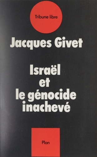 Israël et le génocide inachevé