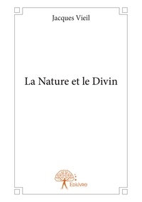 Jacques Vieil - La nature et le divin.