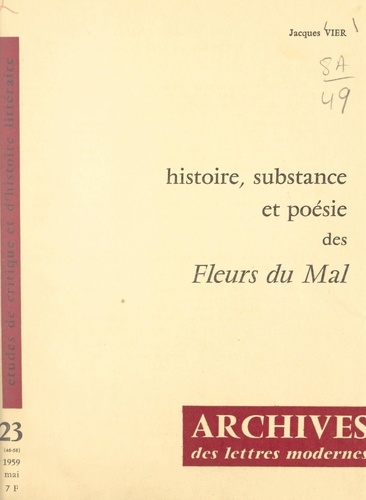 Histoire, substance et poésie des "Fleurs du mal". Avec en appendice : De Charles Baudelaire à Léon Bloy