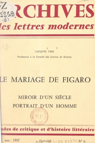Le mariage de Figaro. Miroir d'un siècle, portrait d'un homme
