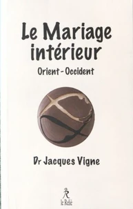 Le Mariage intérieur en Occident et en Orient