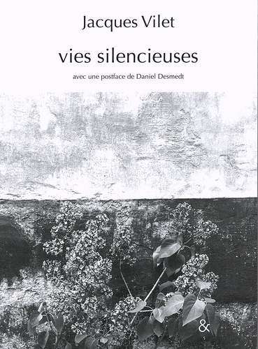 Jacques Vilet - Vies silencieuses.