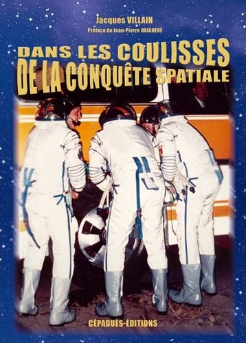 Jacques Villain - Dans Les Coulisses De La Conquete Spatiale.