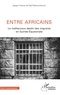 Jacques Vincent de Paul Mebiam'émane - Entre africains - Le malheureux destin des migrants en Guinée Equatoriale.