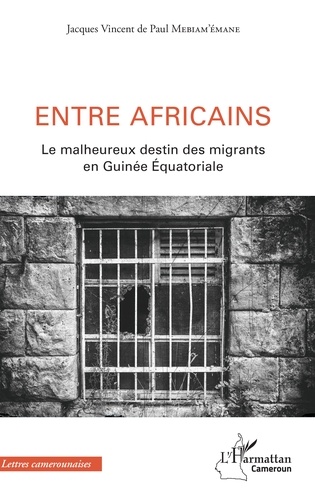 Entre africains. Le malheureux destin des migrants en Guinée Equatoriale