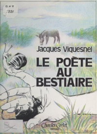Jacques Viquesnel - Le Poète au bestiaire.