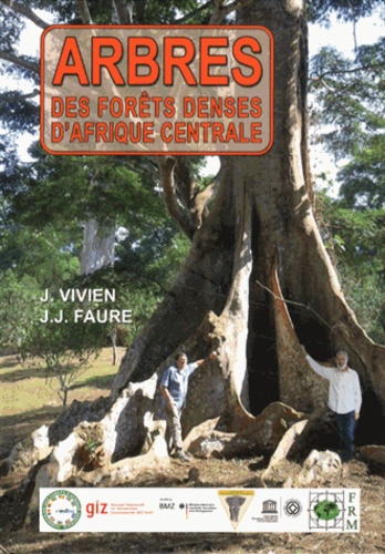 Jacques Vivien et Jean-Jacques Faure - Arbres des forêts denses d'Afrique centrale.