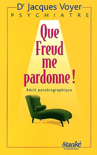 Jacques Voyer - Que Freud me pardonne !.