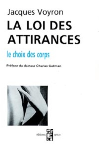 Jacques Voyron - La Loi des attirances, le choix des corps.