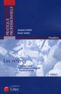 Jacques Vuitton et Xavier Vuitton - Les référés - Procédure civile, contentieux administratif, procédure pénale.