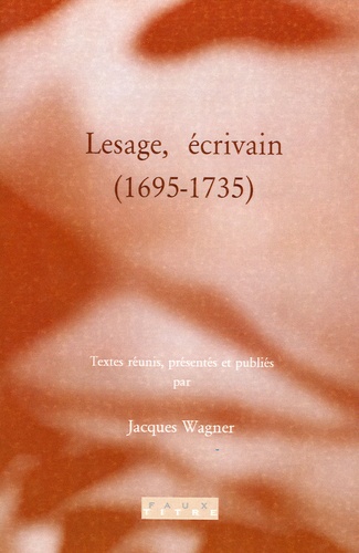 Jacques Wagner - A.R. Lesage de Sarzeau - Thème, styles et pensées d'un écrivain du 18e siècle.