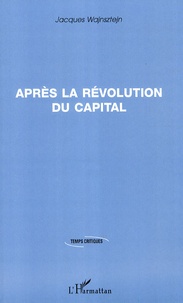 Jacques Wajnsztejn - Après la révolution du capital.