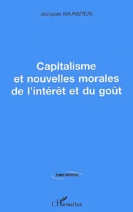 Capitalisme et nouvelles morales de l'intérêt et du goût