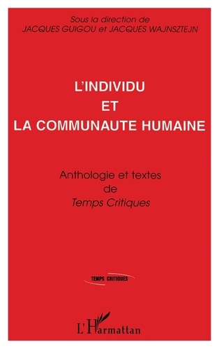 L'Individu Et La Communaute Humaine. Anthologie Et Textes De Temps Critiques