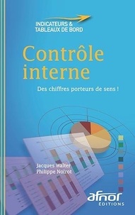 Jacques Walter et Philippe Noirot - Contrôle interne - Des chiffres porteurs de sens !.