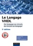 Jacques Weber et Sébastien Moutault - Le langage VHDL - Du langage au circuit, du circuit au langage.