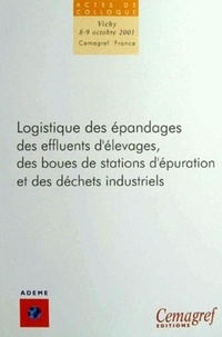 Jacques Wiart - Logistique des épandages des effluents d'élevages, des boues de stations d'épuration et des déchets industriels (actes de colloque, Vichy 8-9 octobre 2001).