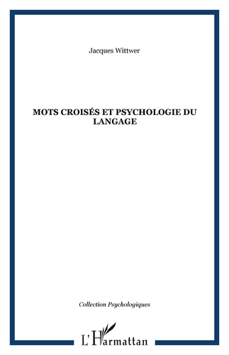 Jacques Wittwer - Mots croisés et psychologie du langage.