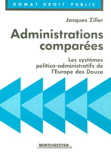 Administrations Comparees. Les Systemes Politico-Administratifs De L'Europe Des Douze