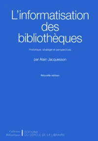 L'Informatisation Des Bibliotheques. Historique, Strategie Et Perspectives