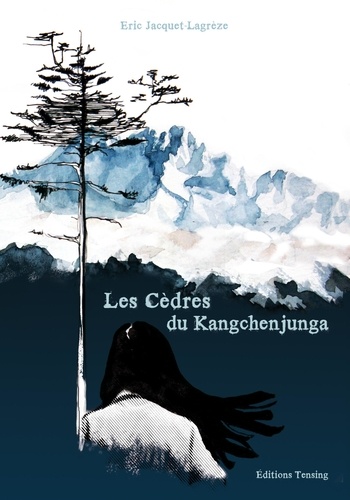 Jacquet-lagreze Eric - Les cèdres du Kangchenjunga.