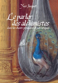 Le parler des alchimistes dans les chants populaires et patriotiques