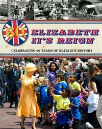 Jacqui Bailey - Elizabeth II's Reign - Celebrating 60 years of Britain's History - Celebrating 60 years of Britain's History.