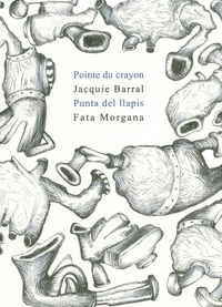 Jacquie Barral - Pointe du crayon - Edition bilingue français-catalan.