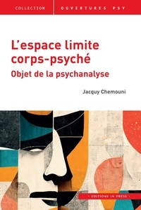 Jacquy Chemouni - L'espace limite corps-psyché - Objet de la psychanalyse.