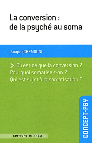 Jacquy Chemouni - La conversion : de la psyché au soma.