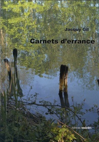 Jacquy Gil - Carnets d'errance.