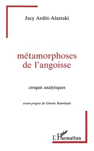 Jacy Arditi-Alazraki - Métamorphoses de l'angoisse - Croquis analytiques.