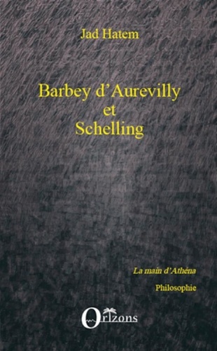 Jad Hatem - Barbey d'Aurevilly et Schelling.