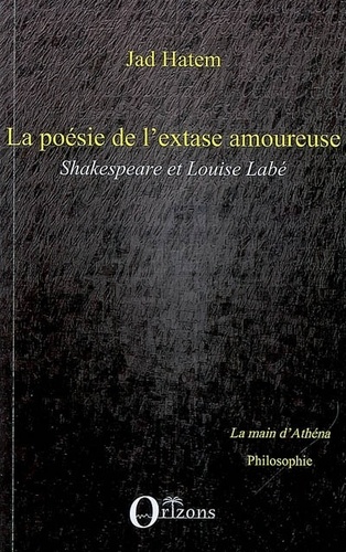 La poésie de l'extase amoureuse. Shakespeare et Louise Labé