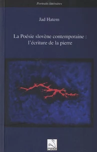 La Poésie slovène contemporaine : l'écriture de la pierre
