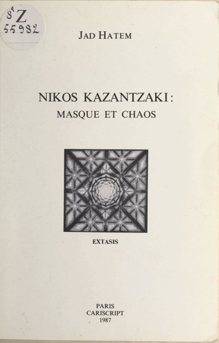 Nikos Kazantzaki : masque et chaos