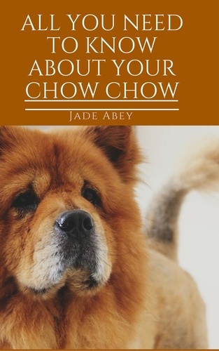  Jade Abey - All About Your Chow Chow - Animal Lover, #3.